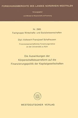 E-Book (pdf) Die Auswirkungen der Körperschaftsteuerreform auf die Finanzierungspolitik der Kapitalgesellschaften von Franzjosef Schafhausen