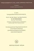 E-Book (pdf) Ermittlung optimaler Organisationsstrukturen in der Arbeitsvorbereitung unter Berücksichtigung verschiedener Automatisierungsstufen von Walter Eversheim