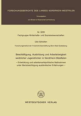 E-Book (pdf) Beschäftigung, Ausbildung und Arbeitslosigkeit weiblicher Jugendlicher in Nordrhein-Westfalen von Udo Scholten