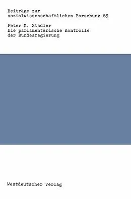 E-Book (pdf) Die parlamentarische Kontrolle der Bundesregierung von Peter M. Stadler