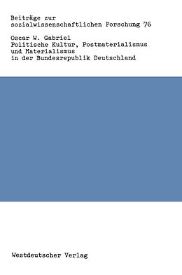 E-Book (pdf) Politische Kultur, Postmaterialismus und Materialismus in der Bundesrepublik Deutschland von Oscar W. Gabriel