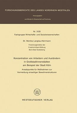 E-Book (pdf) Konzentration von Arbeitern und Ausländern in Großstadtinnenstädten am Beispiel der Stadt Köln von Monika Langkau-Herrmann