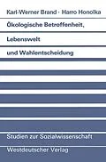 E-Book (pdf) Ökologische Betroffenheit, Lebenswelt und Wahlentscheidung von Karl-Werner Brand