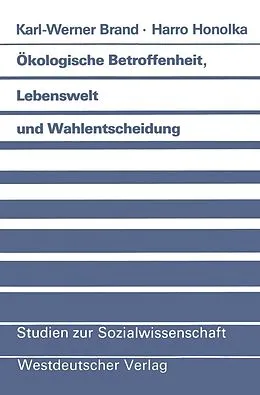 E-Book (pdf) Ökologische Betroffenheit, Lebenswelt und Wahlentscheidung von Karl-Werner Brand