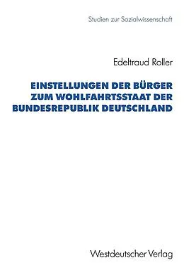 E-Book (pdf) Einstellungen der Bürger zum Wohlfahrtsstaat der Bundesrepublik Deutschland von Edeltraud Roller