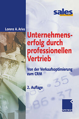Kartonierter Einband Unternehmenserfolg durch professionellen Vertrieb von Lorenz A. Aries