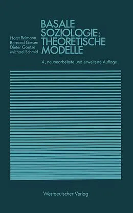 E-Book (pdf) Basale Soziologie: Theoretische Modelle von Bernhard Giesen, Dieter Goetze, Michael Schmid