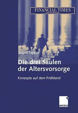 E-Book (pdf) Die drei Säulen der Altersvorsorge von Jürgen R. E. Tepper