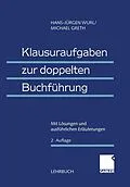 E-Book (pdf) Klausuraufgaben zur doppelten Buchführung von (em.) Dr. Dr. h.c. Hans-Jürgen Wurl, Michael Greth