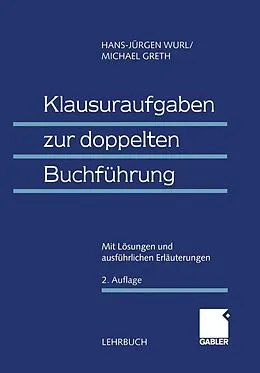 E-Book (pdf) Klausuraufgaben zur doppelten Buchführung von (em.) Dr. Dr. h.c. Hans-Jürgen Wurl, Michael Greth