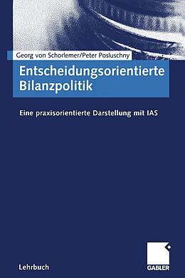 E-Book (pdf) Entscheidungsorientierte Bilanzpolitik von Georg von Schorlemer, Peter Posluschny