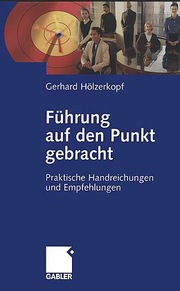 Kartonierter Einband Führung auf den Punkt gebracht von Gerhard Hölzerkopf