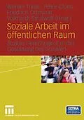 E-Book (pdf) Soziale Arbeit im öffentlichen Raum von Werner Thole, Peter Cloos, Friedrich Ortmann