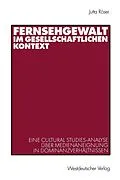 E-Book (pdf) Fernsehgewalt im gesellschaftlichen Kontext von Jutta Röser