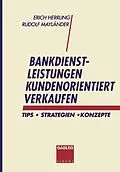 E-Book (pdf) Bankdienstleistungen kundenorientiert verkaufen von Erich Herrling, Mayländer Rudolf