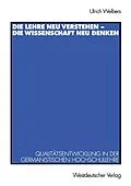 E-Book (pdf) Die Lehre neu verstehen  die Wissenschaft neu denken von Ulrich Welbers