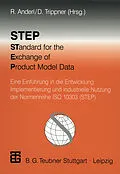 E-Book (pdf) STEP STandard for the Exchange of Product Model Data von Reiner Anderl, Harald John, Martin Arlt