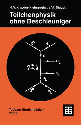 E-Book (pdf) Teilchenphysik ohne Beschleuniger von Hans Volker Klapdor-Kleingrothaus, Andreas Staudt