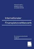 E-Book (pdf) Internationaler Finanzplatzwettbewerb von Helmut M. Dietl, Markus Pauli, Susanne Royer
