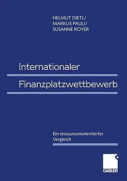 E-Book (pdf) Internationaler Finanzplatzwettbewerb von Helmut M. Dietl, Markus Pauli, Susanne Royer