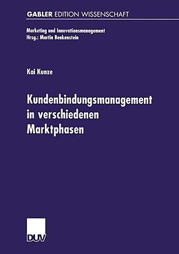E-Book (pdf) Kundenbindungsmanagement in verschiedenen Marktphasen von Kai Kunze