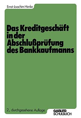 E-Book (pdf) Das Kreditgeschäft in der Abschlußprüfung des Bankkaufmanns von Ernst-Joachim Henke