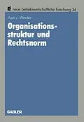 E-Book (pdf) Organisationsstruktur und Rechtsnorm von Axel von Werder