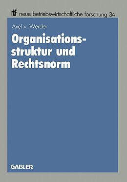 E-Book (pdf) Organisationsstruktur und Rechtsnorm von Axel von Werder