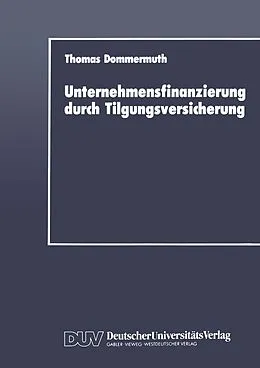 E-Book (pdf) Unternehmensfinanzierung durch Tilgungsversicherung von Thomas Dommermuth