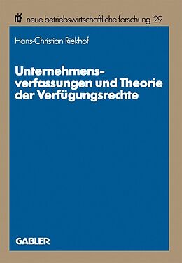 E-Book (pdf) Unternehmensverfassungen und Theorie der Verfügungsrechte von Hans-Christian Riekhof