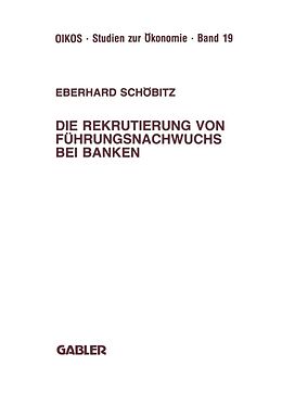 E-Book (pdf) Die Rekrutierung von Führungsnachwuchs bei Banken von Eberhard Schöbitz