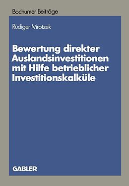 E-Book (pdf) Bewertung direkter Auslandinvestitionen mit Hilfe betrieblicher Investitionskalküle von Rüdiger Mrotzek