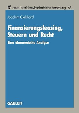 E-Book (pdf) Finanzierungsleasing, Steuern und Recht von Joachim Gebhard