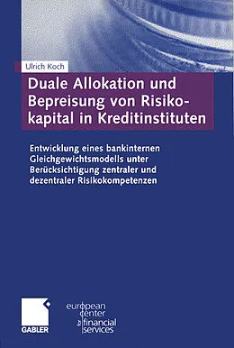 E-Book (pdf) Duale Allokation und Bepreisung von Risikokapital in Kreditinstituten von Ulrich Koch