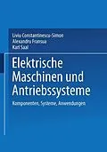 E-Book (pdf) Elektrische Maschinen und Antriebssysteme von Liviu Constantinescu-Simon, Alexandru Fransua, Karl Saal