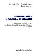 E-Book (pdf) Betriebsräte in Ostdeutschland von Jürgen Kädtler, Gisela Kottwitz, Rainer Weinert