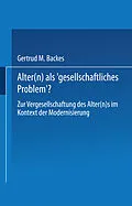 E-Book (pdf) Alter(n) als Gesellschaftliches Problem? von Gertrud M. Backes