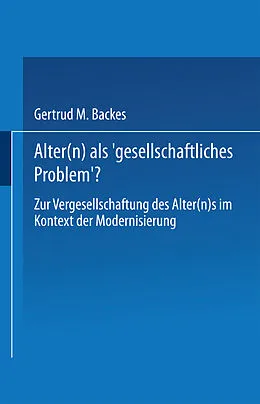 E-Book (pdf) Alter(n) als Gesellschaftliches Problem? von Gertrud M. Backes