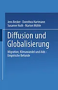 E-Book (pdf) Diffusion und Globalisierung von Jens Becker, Dorothea Hartmann, Susanne Huth