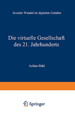 E-Book (pdf) Die virtuelle Gesellschaft des 21. Jahrhunderts von Achim Bühl
