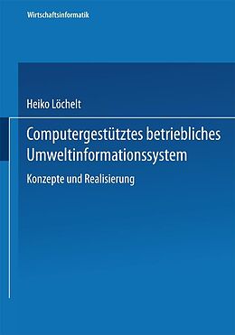 E-Book (pdf) Computergestütztes betriebliches Umweltinformationssystem von Heiko Löchelt