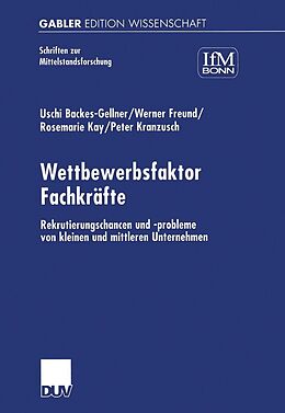 E-Book (pdf) Wettbewerbsfaktor Fachkräfte von Uschi Backes-Gellner, Rosemarie Kay, Werner Freund