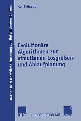 E-Book (pdf) Evolutionäre Algorithmen zur simultanen Losgrößen- und Ablaufplanung von Kai Brüssau