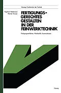 E-Book (pdf) Fertigungsgerechtes Gestalten in der Feinwerktechnik von Hildebrand Siegfried