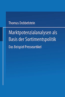 E-Book (pdf) Marktpotenzialanalysen als Basis der Sortimentspolitik von Thomas Dobbelstein