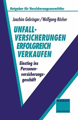 E-Book (pdf) Unfallversicherungen erfolgreich verkaufen von Joachim Gehringer, Wolfgang Rücker
