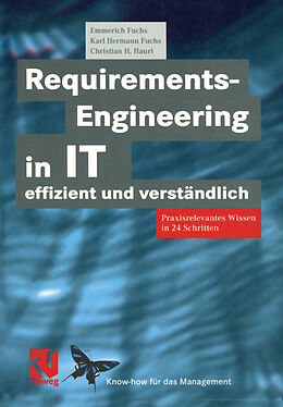 Kartonierter Einband Requirements-Engineering in IT effizient und verständlich von Emmerich Fuchs, Karl Hermann Fuchs, Christian H. Hauri