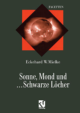 Kartonierter Einband Sonne, Mond und ... Schwarze Löcher von Eckehard Mielke