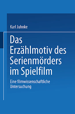 E-Book (pdf) Das Erzählmotiv des Serienmörders im Spielfilm von Karl Juhnke