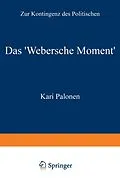E-Book (pdf) Das Webersche Moment von Kari Palonen